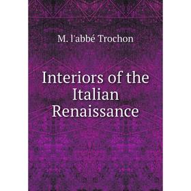 

Книга Interiors of the Italian Renaissance