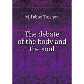 

Книга The debate of the body and the soul