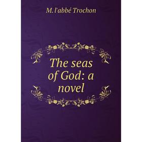 

Книга The seas of God: a novel