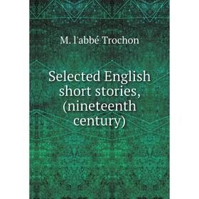 

Книга Selected English short stories, (nineteenth century)