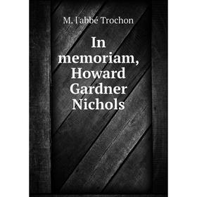 

Книга In memoriam, Howard Gardner Nichols