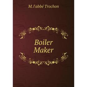 

Книга Boiler Maker