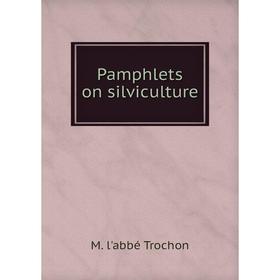 

Книга Pamphlets on silviCulture