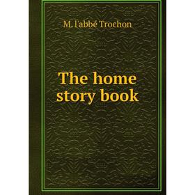 

Книга The home story book