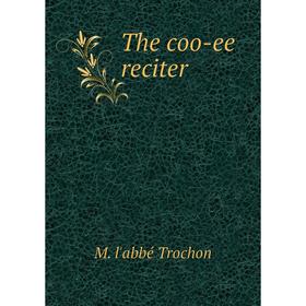 

Книга The coo-ee reciter
