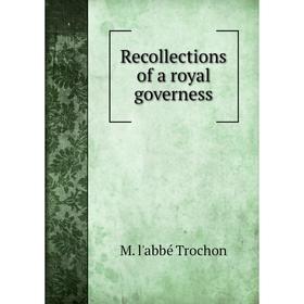 

Книга Recollections of a royal governess