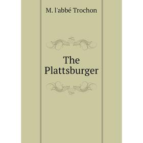 

Книга The Plattsburger
