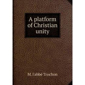 

Книга A platform of Christian unity