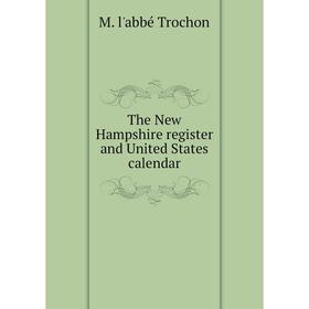 

Книга The New Hampshire register and United States calendar