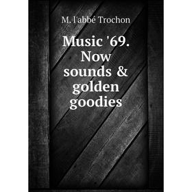 

Книга Music '69 Now sounds & golden goodies