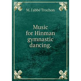 

Книга Music for Hinman gymnastic dancing