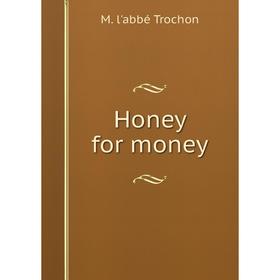 

Книга Honey for money