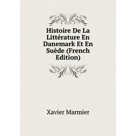 

Книга Histoire De La Littérature En Danemark Et En Suède (French Edition)