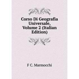 

Книга Corso Di Geografia Universale, Volume 2 (Italian Edition)