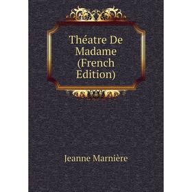 

Книга Théatre De Madame (French Edition)