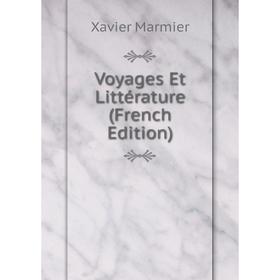 

Книга Voyages Et Littérature (French Edition)