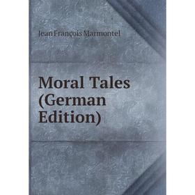 

Книга Moral Tales