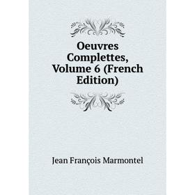 

Книга Oeuvres Complettes, Volume 6
