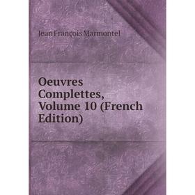 

Книга Oeuvres Complettes, Volume 10