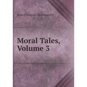 

Книга Moral Tales, Volume 3