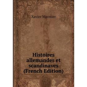 

Книга Histoires allemandes et scandinaves (French Edition)