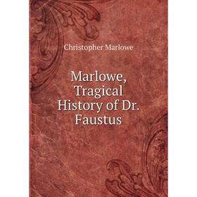 

Книга Marlowe, Tragical History of Dr Faustus