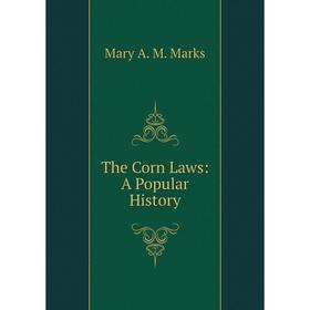 

Книга The Corn Laws: A Popular History