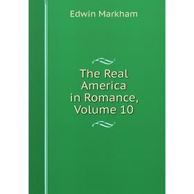 

Книга The Real America in Romance, Volume 10
