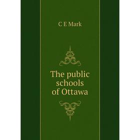 

Книга The public schools of Ottawa