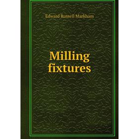

Книга Milling fixtures