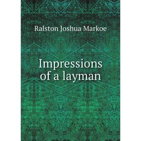 

Книга Impressions of a layman