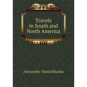 

Книга Travels in South and North America