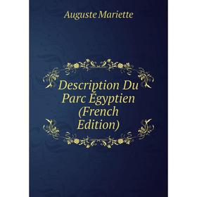 

Книга Description Du Parc Égyptien (French Edition)