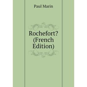 

Книга Rochefort (French Edition)
