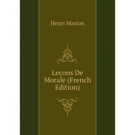 

Книга Leçons De Morale