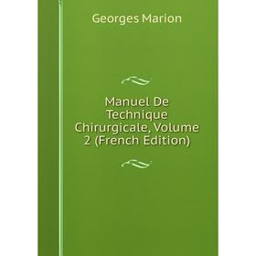 

Книга Manuel De Technique Chirurgicale, Volume 2