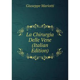 

Книга La Chirurgia Delle Vene