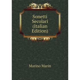

Книга Sonetti Secolari (Italian Edition)