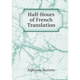 

Книга Half-Hours of French Translation