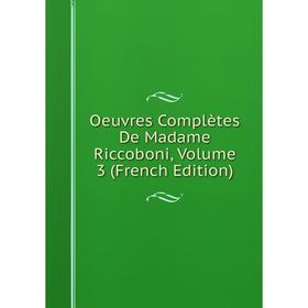

Книга Oeuvres complètes de Madame Riccoboni, Volume 3