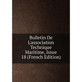 

Книга Bulletin De L'association Technique Maritime, Issue 18 (French Edition)