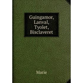 

Книга Guingamor, Lanval, Tyolet, Bisclaveret
