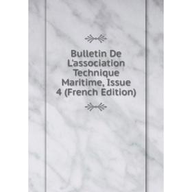 

Книга Bulletin De L'association Technique Maritime, Issue 4 (French Edition)