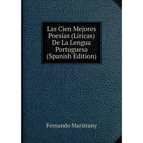 

Книга Las Cien Mejores Poesías (Líricas) De La Lengua Portuguesa