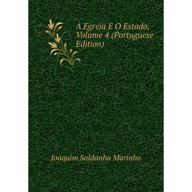 

Книга A Egreja E O Estado, Volume 4 (Portuguese Edition)