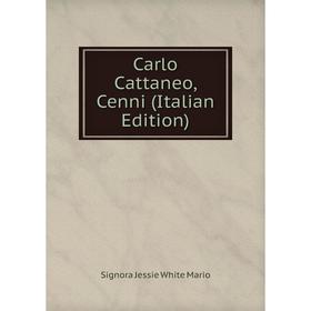 

Книга Carlo Cattaneo, Cenni (Italian Edition)