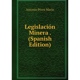 

Книга Legislación Minera