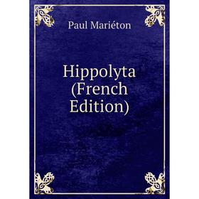 

Книга Hippolyta (French Edition)