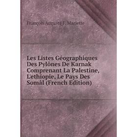 

Книга Les Listes Géographiques Des Pylônes De Karnak Comprenant La Palestine, L'ethiopie, Le Pays Des Somâl