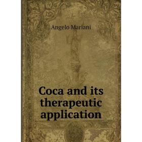 

Книга Coca and its therapeutic application